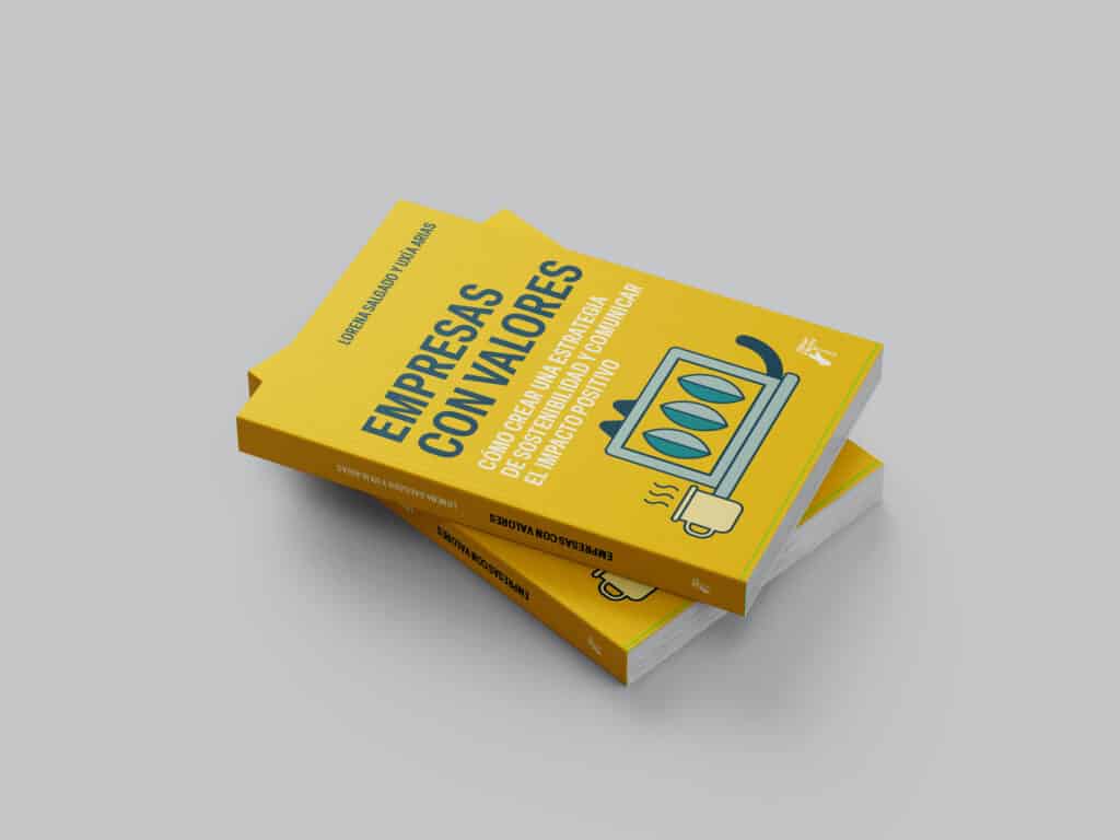 Empresas con valores, como crear una estrategia de sostenibilidad y comunicar el impacto positivo. Portada